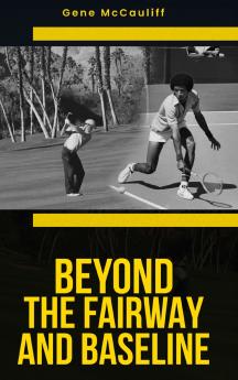 Beyond The Fairway And Baseline