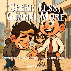 Speak Less Guanxi More