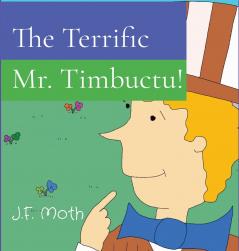 The Terrific    Mr. Timbuctu!