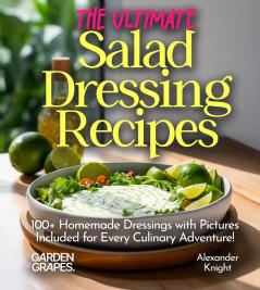 The Ultimate Salad Dressing Recipes