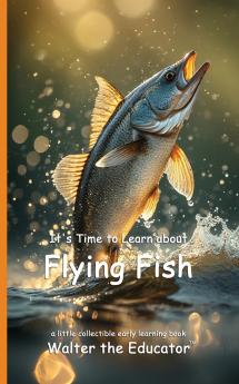 It's Time to Learn about Flying Fish