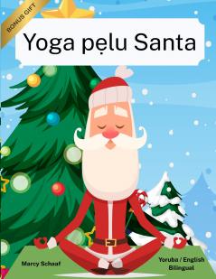Yoga pẹlu Santa (Yoruba / English Bilingual) Yoga with Santa