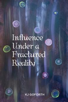 Influence Under a Fractured Reality