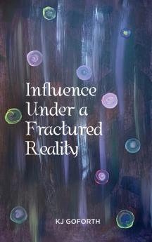 Influence Under a Fractured Reality