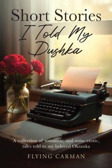 Short Stories I Told My Dushka