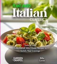 Plant-Based Italian Classics Cookbook