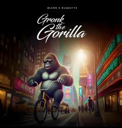 GRONK THE GORILLA
