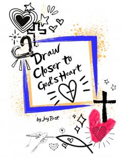 Draw Closer to God's Heart