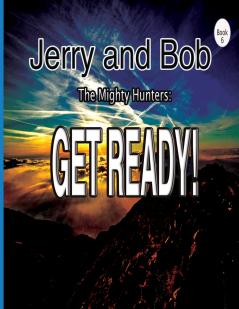 Jerry and Bob The Mighty Hunters
