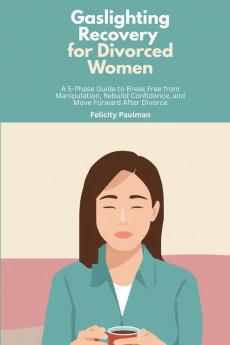 Gaslighting Recovery for Divorced Women