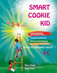 Smart Cookie Kid Für 3-4-Jährige Aufmerksamkeit und Konzentration Visuelles Gedächtnis Mehrere Intelligenzen Motorische Fähigkeiten Entwicklungsarbeitsbuch 4C