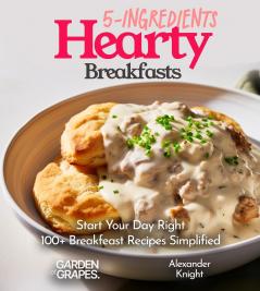 5-Ingredient Hearty Breakfasts Cookbook