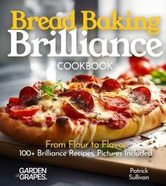 Bread Baking Brilliance Cookbook