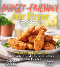 Budget-Friendly Air Fryer Cookbook