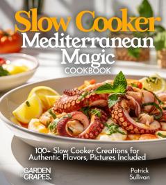 Slow Cooker Mediterranean Magic Cookbook