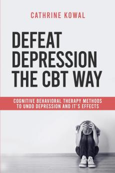 Defeat Depression the CBT way