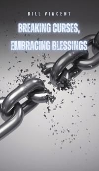 Breaking Curses Embracing Blessings
