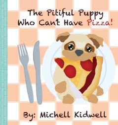 The Pitiful Puppy Who Can't Have Pizza