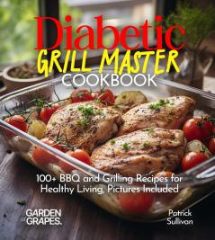 Diabetic Grill Master Cookbook
