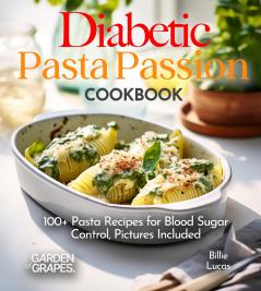 Diabetic Pasta Passion Cookbook