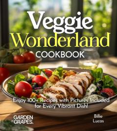 Veggie Wonderland Cookbook