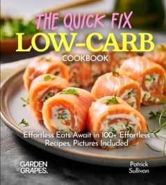 The Quick Fix LOW CARB Cookbook