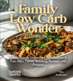 Family Low Carb Wonder Cookbook