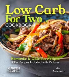 Low Carb For Two Cookbook