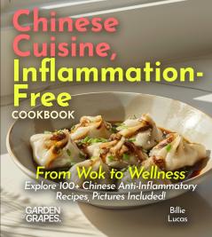 Chinese Cuisine Inflammation-Free Cookbook