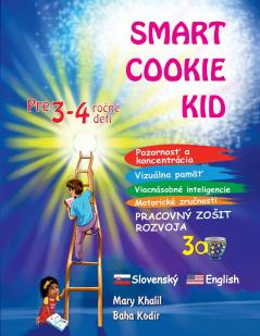 Smart Cookie Kid pre 3-4 ročné deti Pozornosť a koncentrácia Vizuálna pamäť Viacnásobné inteligencie Motorické zručnosti  Pracovný zošit rozvoja 3A