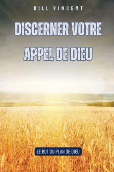 Discerner votre appel de Dieu