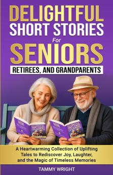 Delightful Short Stories for Seniors Retirees and Grandparents