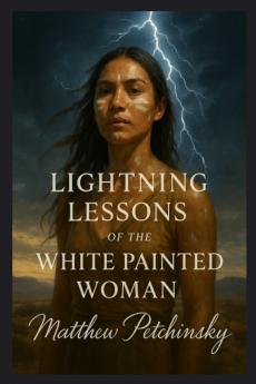 Lightning Lessons of the White Painted Woman