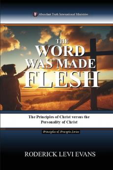 The Word Was Made Flesh
