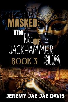 Masked The Rise Of Jackhammer Slim Book 3