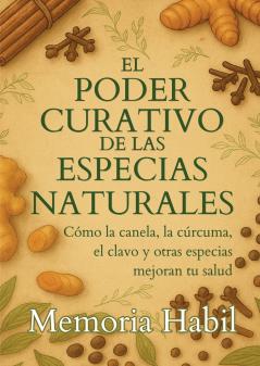 El Poder Curativo De Las Especias Naturales