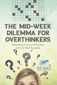 The Mid-Week Dilemma for Overthinkers | Wednesday Crossword Puzzles (with 50 Hard Puzzles!)