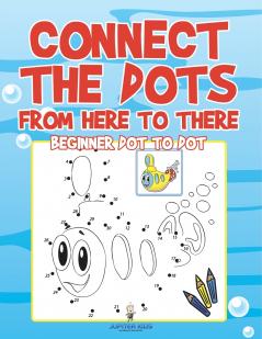 Connect the Dots from Here to There