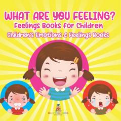 What Are You Feeling? Feelings Books for Children | Children's Emotions & Feelings Books
