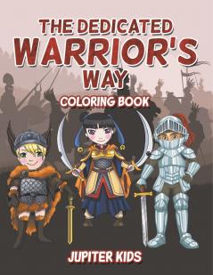The Dedicated Warrior's Way Coloring Book