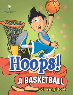 Hoops! A Basketball Coloring Book