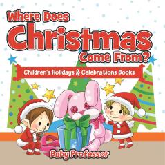 Where Does Christmas Come From? | Children's Holidays & Celebrations Books
