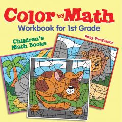 Color by Math Workbook for 1st Grade | Children's Math Books