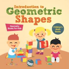 Introduction to Geometric Shapes - Geometry Books for Kids | Children's Math Books