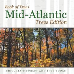Book of Trees | Mid-Atlantic Trees Edition | Children's Forest and Tree Books