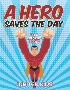 A Hero Saves The Day