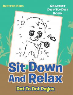 Sit Down And Relax Dot To Dot Pages