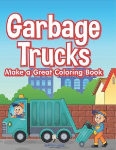 Garbage Trucks Make a Great Coloring Book