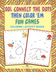Cool Connect The Dots Then Color 'Em Fun Games