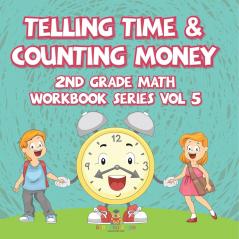 Telling Time & Counting Money | 2nd Grade Math Workbook Series Vol 5